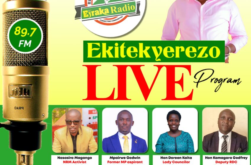  BE PART OF OUR RADIO SHOW “EKITEKYEREZO”  PROGRAM AS PEOPLE DISCUSS ABOUT ISSUES OF NATIONAL IMPORTANCE